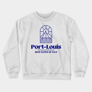 Port Louis my haven of peace - Brittany Morbihan 56 BZH Sea Crewneck Sweatshirt